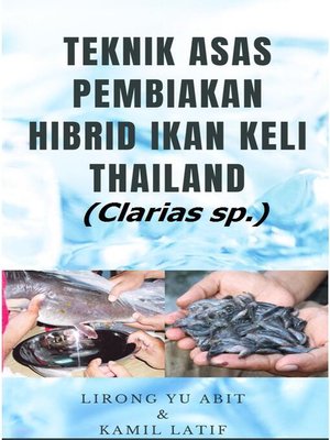 cover image of Teknik Asas Pembiakan Hibrid Ikan Keli Thailand (Clarias sp.)